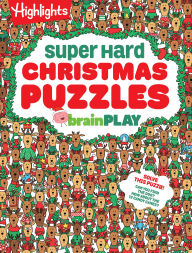 Title: brainPLAY Super Hard Christmas Puzzles: 200+ Challenging Christmas Puzzles, Mazes, Logic Games and Wordplay. Holiday-Themed Activity Book Gift for Kids 7 and Up, Author: Highlights