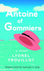 Antoine of Gommiers: A Novel