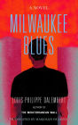Milwaukee Blues: A Novel