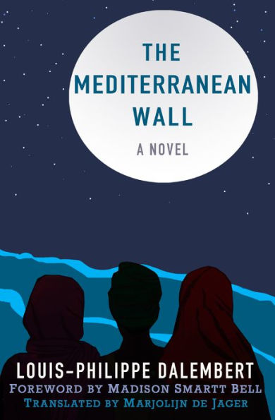 The Mediterranean Wall: A Novel