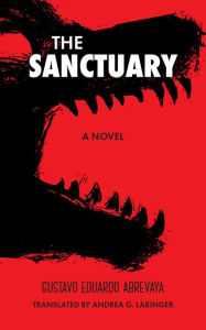 Free online book download pdf The Sanctuary: A Novel by Gustavo Eduardo Abrevaya, Andrea G. Labinger in English DJVU PDB