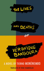 Ebook txt download gratis The Lives and Deaths of V ronique Bangoura: A Novel 9781639640591 DJVU (English Edition) by Tierno Mon nembo, Ryan Chamberlain