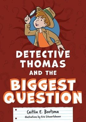 Detective Thomas and the Biggest Question