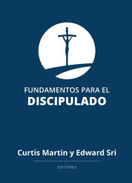 Title: Foundations for Discipleship, Spanish, Author: Curtis Martin