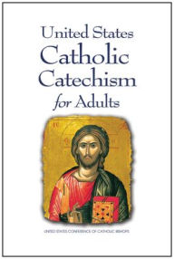 Title: United States Catholic Catechism for Adults, Author: United States Conference of Catholic Bishops