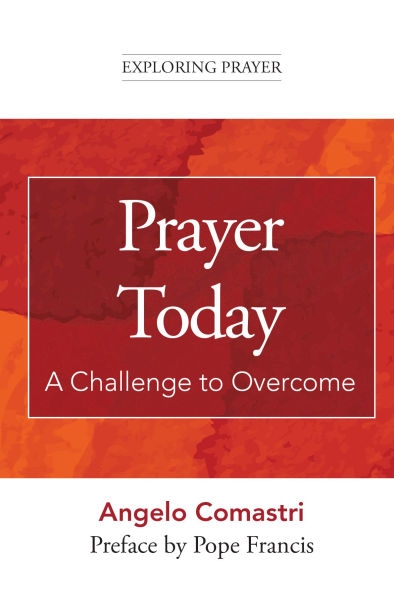 Prayer Today: A Challenge to Overcome (Exploring Prayer)
