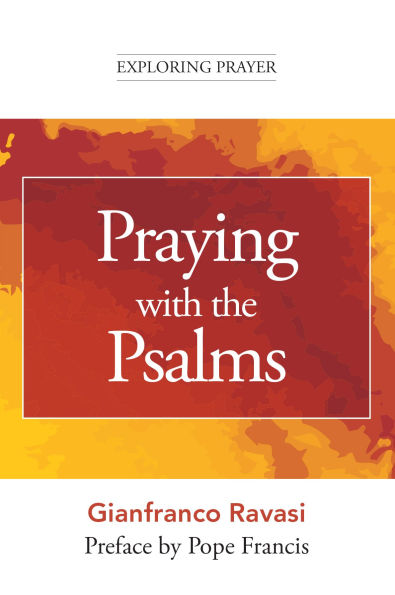 Praying with the Psalms (Exploring Prayer)