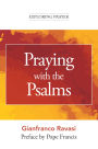 Praying with the Psalms (Exploring Prayer)