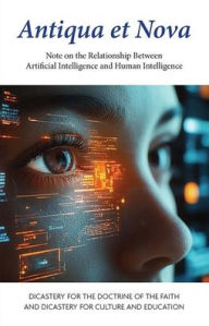 Top ten ebook downloads Antiqua Et Nova: Note on the Relationship Between Artificial Intelligence and Human Intelligence 9781639664016 CHM FB2 PDB