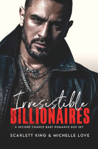 Title: Irresistible Billionaires: A Second Chance Baby Romance Box Set, Author: Michelle Love