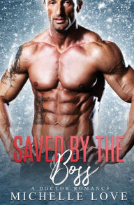 Title: Saved by The Boss: A Doctor Romance, Author: Michelle Love