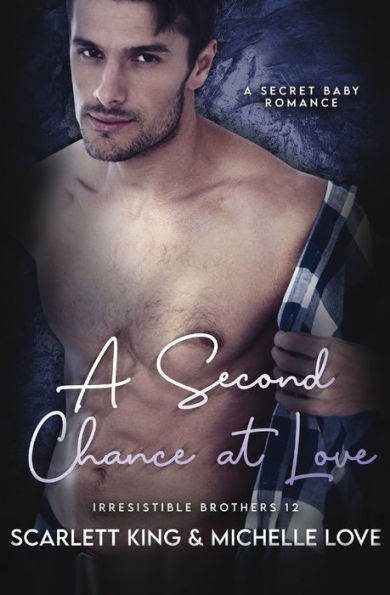 A Second Chance At Love: Secret Baby Romance