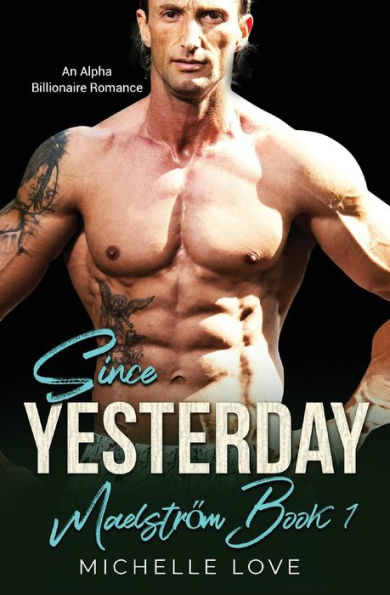 Since Yesterday: An Alpha Billionaire Romance