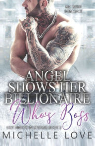 Title: Angel Shows Her Billionaire Who's Boss: MC Biker Romance, Author: Michelle Love