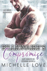 Title: Billionaire's Compromise: MC Biker Romance, Author: Michelle Love