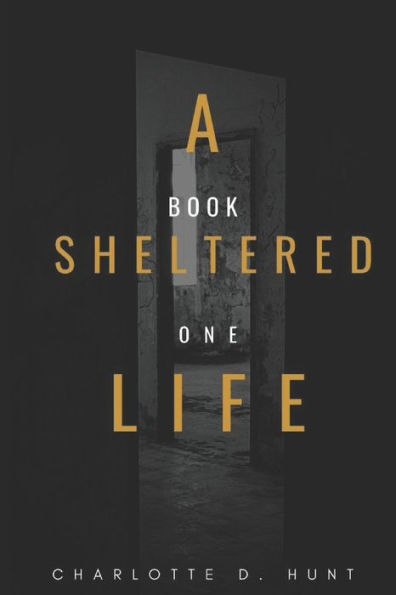 A Sheltered Life: Book One