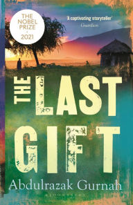 Title: The Last Gift, Author: Abdulrazak Gurnah