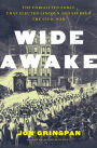 Wide Awake: The Forgotten Force That Elected Lincoln and Spurred the Civil War