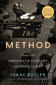Title: The Method: How the Twentieth Century Learned to Act, Author: Isaac Butler