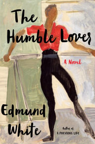 Title: The Humble Lover, Author: Edmund White