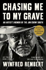 Free it ebook downloads Chasing Me to My Grave: An Artist's Memoir of the Jim Crow South, with a foreword by Bryan Stevenson by Winfred Rembert, Erin I. Kelly, Bryan Stevenson, Winfred Rembert, Erin I. Kelly, Bryan Stevenson MOBI 9781639731466 (English literature)