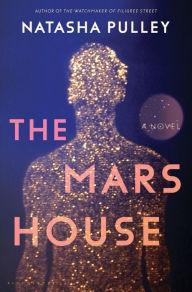 Title: The Mars House: A Novel, Author: Natasha Pulley