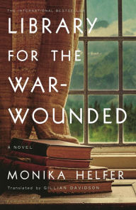 Title: Library for the War-Wounded, Author: Monika Helfer