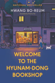 Free downloadable ebooks in pdf Welcome to the Hyunam-dong Bookshop: A Novel by Hwang Bo-reum, Shanna Tan