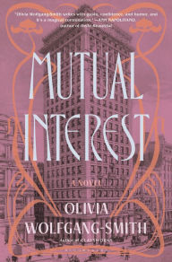 Free download online books to read Mutual Interest 9781639733323 by Olivia Wolfgang-Smith