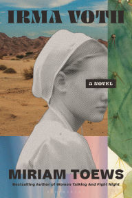 Free downloads german audio books Irma Voth by Miriam Toews FB2 MOBI CHM (English literature) 9781639734801