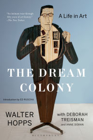 Title: The Dream Colony: A Life in Art, Author: Walter Hopps