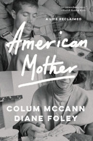 Title: American Mother: A Life Reclaimed, Author: Colum McCann