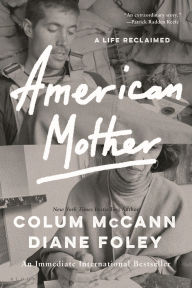 Title: American Mother: A Life Reclaimed, Author: Colum McCann