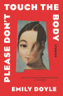 Please Don't Touch the Body: Stories