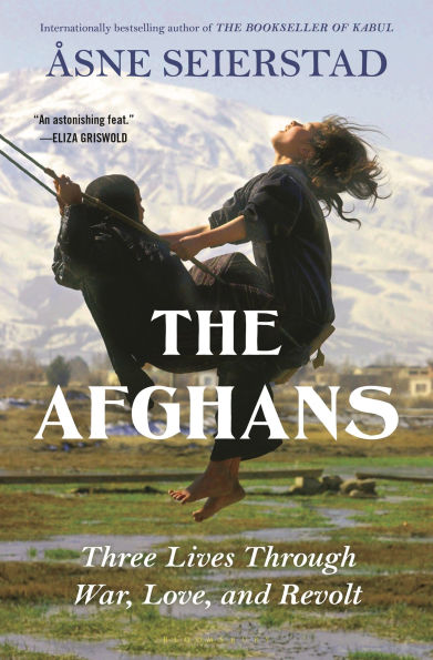 The Afghans: Three Lives through War, Love, and Revolt