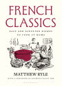 French Classics: Easy and elevated dishes to cook at home