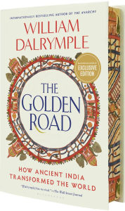 Title: The Golden Road: How Ancient India Transformed the World (B&N Exclusive Edition), Author: William Dalrymple