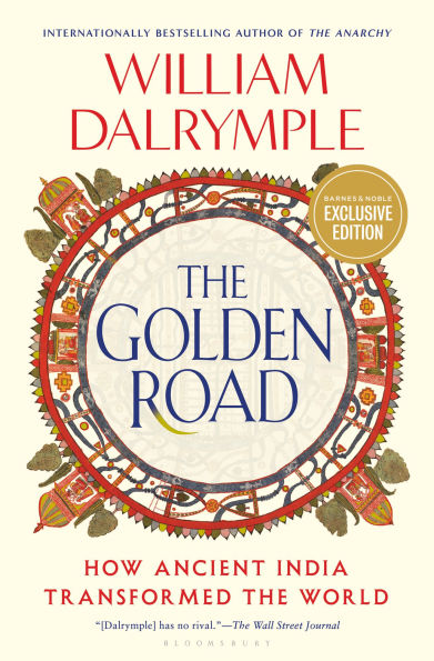 The Golden Road: How Ancient India Transformed the World (B&N Exclusive Edition)