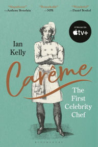 Ebook for immediate download Carême: The First Celebrity Chef 9781639738489 (English literature)  by Ian Kelly