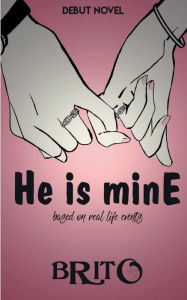 Title: He is mine by BK, Author: Brito Kodenkandath