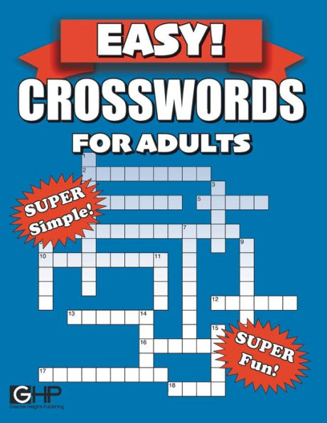 Easy Crosswords For Adults: Super Simple And Fun Crossword Puzzles For Seniors, Adults or Beginners