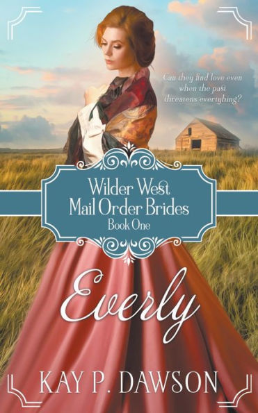 Everly: A Historical Mail Order Bride Romance