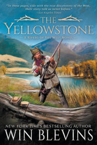 Title: The Yellowstone: A Mountain Man Western Adventure Series, Author: Win Blevins