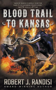 Title: Blood Trail to Kansas, Author: Robert J. Randisi