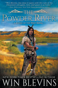 Title: The Powder River: A Mountain Man Western Adventure Series, Author: Win Blevins