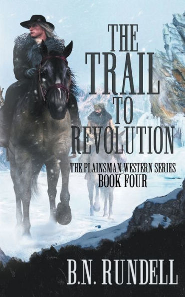 The Trail to Revolution: A Classic Western Series