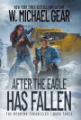 After The Eagle Has Fallen: The Wyoming Chronicles: Book Three