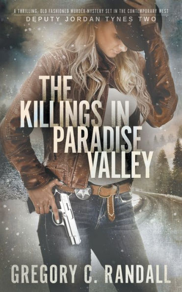 The Killings in Paradise Valley: A Deputy Jordan Tynes Modern Western Thriller