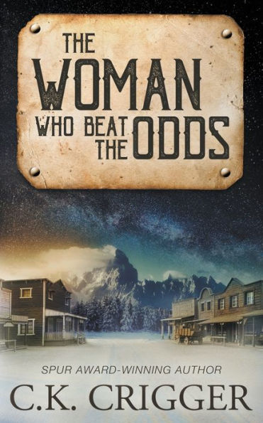 The Woman Who Beat The Odds: A Western Adventure Romance