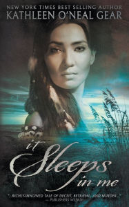 Title: It Sleeps In Me: A Prehistoric Romance, Author: Kathleen O'Neal Gear